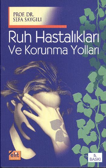 Ruh Hastalıkları ve Korunma Yolları %17 indirimli Sefa Saygılı