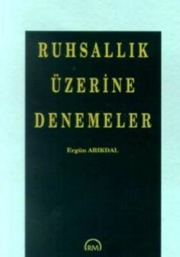 Ruhsallık Üzerine Denemeler %17 indirimli Ergün Arıkdal