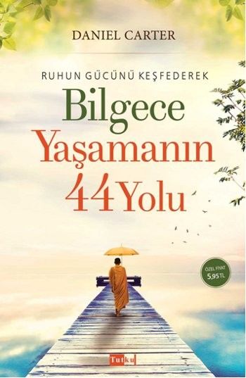 Ruhun Gücünü Keşfederek Bilgece Yaşamanın 44 Yolu %17 indirimli Daniel