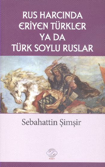 Rus Harcında Eriyen Türkler ya da Türk Soylu Ruslar