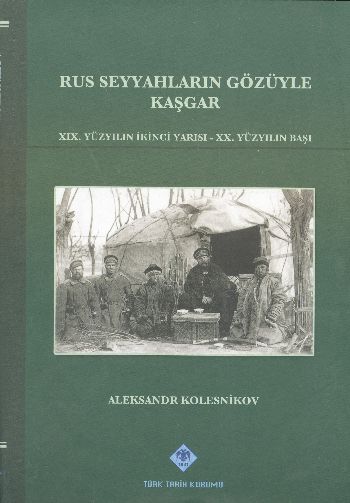 Rus Seyyahların Gözüyle Kaşgar %17 indirimli Aleksandr Kolesnikov