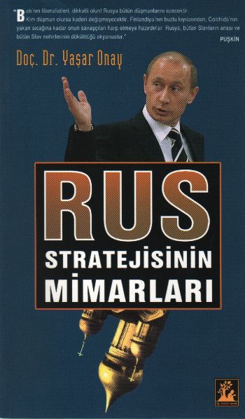Rus Stratejisinin Mimarları