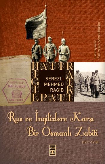 Rus ve İngilizlere Karşı Bir Osmanlı Zabiti %17 indirimli Serezli Mehm