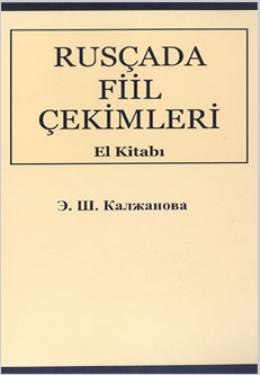 Rusça'da Fiil Çekimleri El Kitabı Rusça - Türkçe