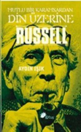 Mutlu Bir Karamsardan Din Üzerine: Russell %17 indirimli Aydın Işık