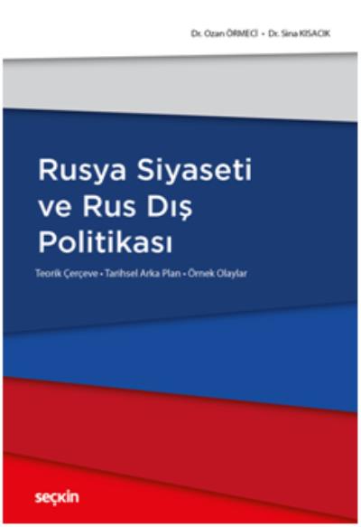 Rusya Siyaseti ve Rus Dış Politikası Ozan Örmeci-Sina Kısacık