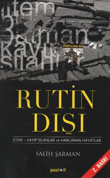 Rutin Dışı JİTEM-Kayıp Silahlar ve Harcanan Haya