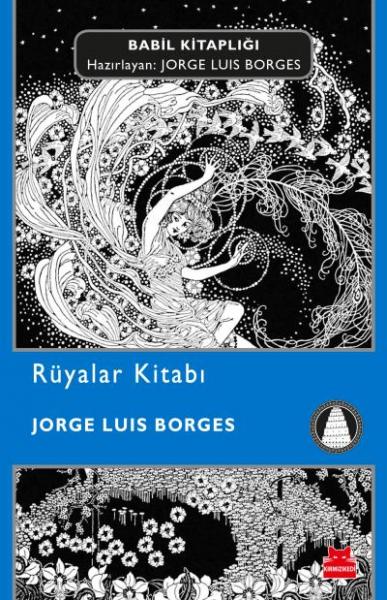 Rüyalar Kitabı - Babil Kitaplığı Jorge Luis Borges