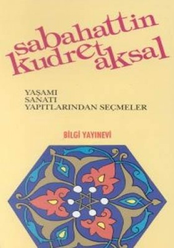 Sabahattin Kudret Aksal Yaşamı, Sanatı, Yapıtlarından Seçmeler