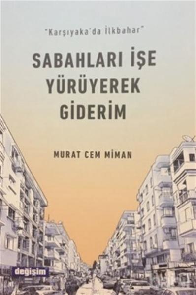 Sabahları İşe Yürüyerek Giderim Murat Cem Miman