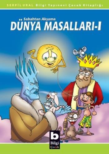 Sabahtan Akşama Dünya Masalları-I