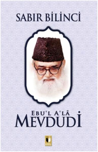 Sabır Bilinci - Ebu'l A'la Mevdudi Ehil Yayıncılık Kolektif Sabır Bilinci - Ebu'l A'la Mevdudi Ehil Yayıncılık Kolektif