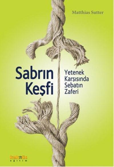 Sabrın Keşfi-Yetenek Karşısında Sebatın Zaferi