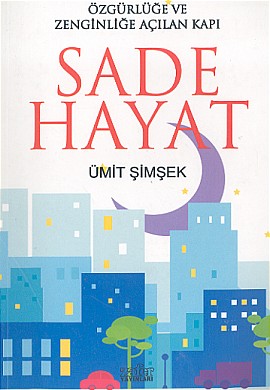 Sade Hayat Özgürlüğe ve Zenginliğe Açılan Kapı