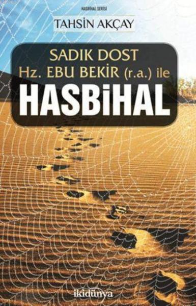 Sadık Dost Hz. Ebu Bekir (r.a.) ile Hasbihal Tahsin Akçay