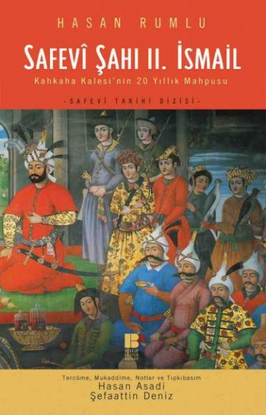 Safevi Şahı II. İsmail Kahkaha Kalesinin 20 Yıllık Mahpusu