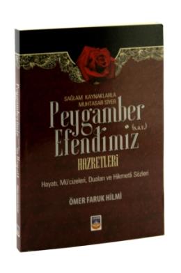 Sağlam Kaynaklara Muhtasar Siyer - Peygamber Efendimiz (s.a.v)