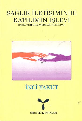 Sağlık İletişiminde Katılımın İşlevi %17 indirimli İnci Yakut