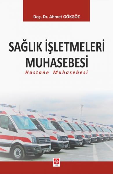 Sağlık İşletmeleri Muhasebesi Ahmet Gökgöz