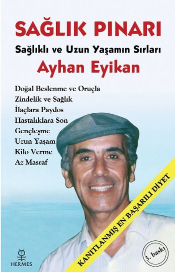 Sağlık Pınarı-Sağlıklı ve Uzun Yaşamın Sırları Ayhan Eyikan