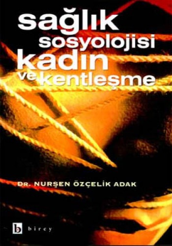 Sağlık Sosyolojisi Kadın ve Kentleşme