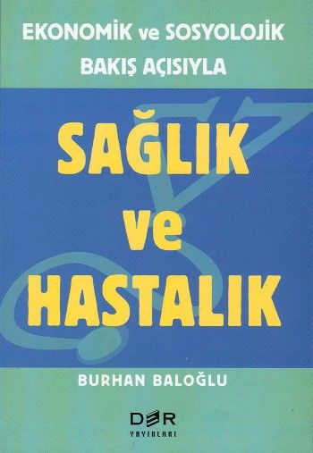 Sağlık ve HastalıkEkonomik ve Sosyolojik Bakış Açısıyla