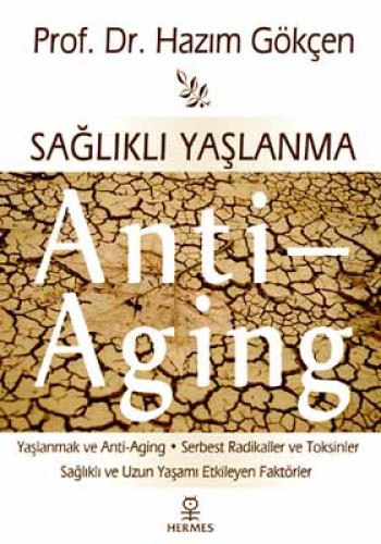 Sağlıklı Yaşlanma - Anti Aging Hazım Gökçen