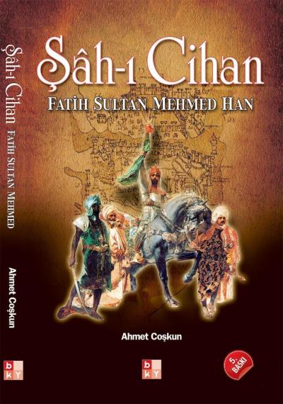 Şah-ı Cihan Fatih Sultan Mehmed Han %17 indirimli Ahmet Coşkun