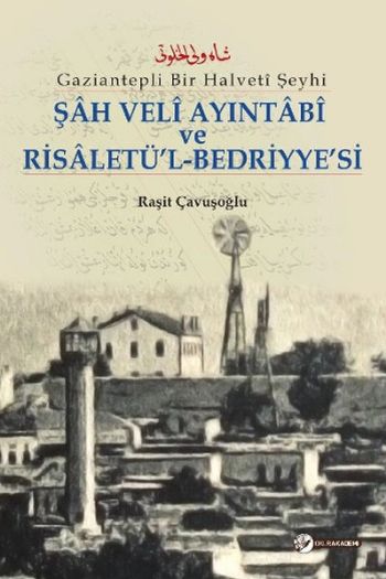 Şah Veli Ayıntabi ve Risaletü'l-Bedriyye'si