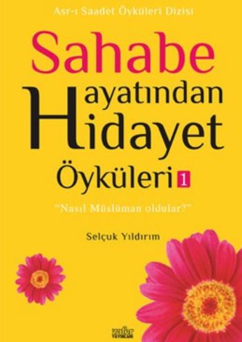 Sahabe Hayatından Seçilmiş Hidayet Öyküleri 1