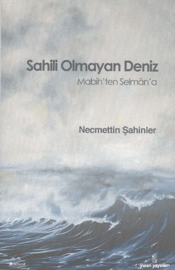 Sahili Olmayan Deniz (Mabih'ten Selman'a)