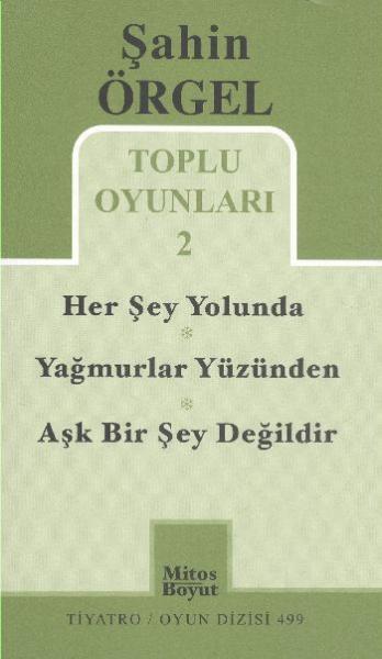 Şahin Örgel Toplu Oyunları 2 Her Şey Yolunda Yağmurlar Yüzünden Aşk Bir Şey Değildir