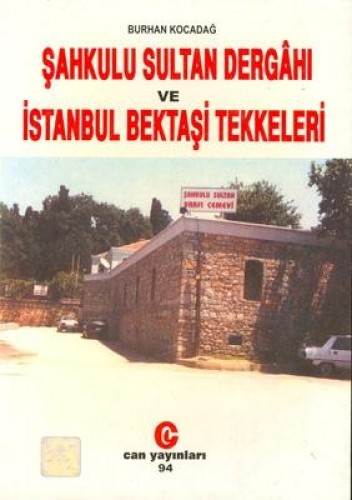 Şahkulu Sultan Dergahı ve İstanbul Bektaşi Tekkeleri