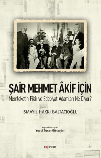 Şair Mehmet Akif İçin-Memleketin Fikir ve Edebiyat Adamları Ne Diyor I