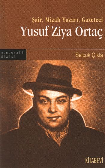 Yusuf Ziya Ortaç (Şair,Mizah Yazarı,Gazeteci) %17 indirimli Selçuk Çık