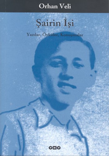 Şairin İşi - Yazılar, Öyküler, Konuşmalar