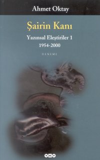Şairin Kanı Yazınsal Eleştiriler-1 1954-2000 %17 indirimli Ahmet Oktay