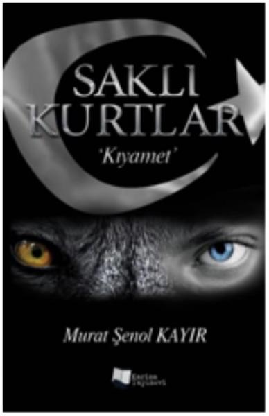 Saklı Kurtlar-Kıyamet Murat Şenol Kayır