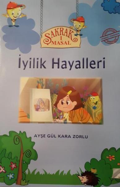 Şakrak Masal 1- İyilik Hayalleri Ayşegül Kara Zorlu