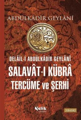 Salavat-ı Kübra Tercüme ve Şerhi Abdulkadir Geylani