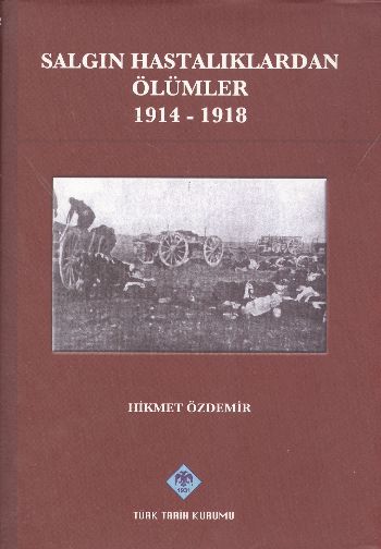 Salgın Hastalıklarda Ölüm 1914-1918 %17 indirimli Hikmet Özdemir