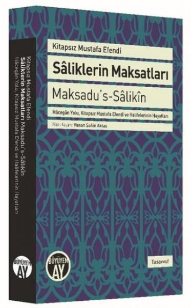 Kitapsız Mustafa Efendi Saliklerin Maksatları - Maksadu’s-Salikin Hasa