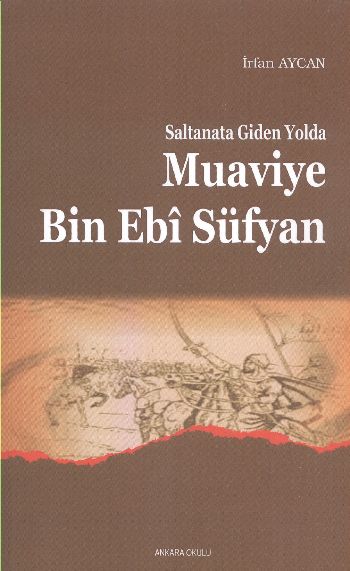 Saltanata Giden Yolda Muaviye Bin Ebi Süfyan
