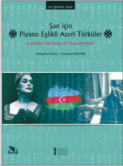 Şan İçin Piyano Eşlikli Azeri Türküler Muhammet Koç-Vsevolodkuzmin