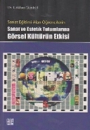 Sanat Eğitimi Alan Öğrencilerin Sanat ve Estetik Tutumlarına Görsel Kültürün Etkisi