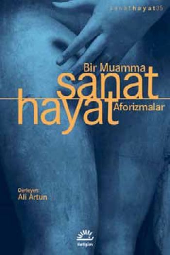 Sanat Hayat-Bir Muamma-Aforizmalar