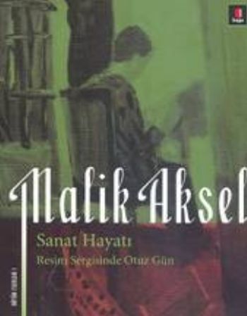 Sanat Hayatı-Resim Sergisinde Otuz Gün %25 indirimli Malik Aksel