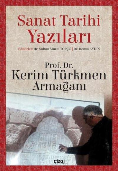 Sanat Tarihi Yazıları-Prof. Dr. Kerim Türkmen Armağanı