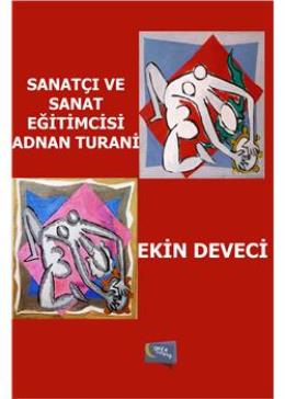 Sanatçı Ve Sanat Eğitimcisi Adnan Turani