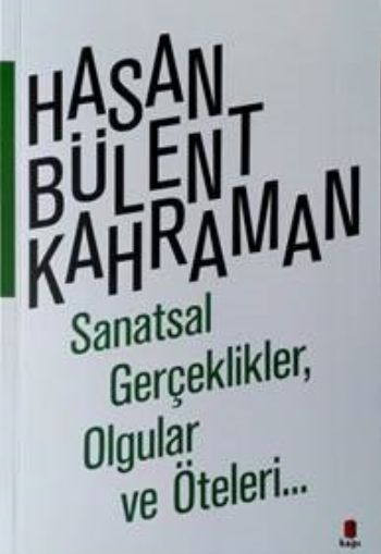 Sanatsal Gerçeklikler,Olgular ve Öteleri…